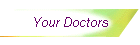 Your Doctors